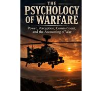 The Psychology of Warfare: proxy warfare nuclear deterrence and commitment
