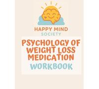 The Psychology of Weight Loss Medications Workbook: A gentle guide to hunger, emotional eating and self-worth - with reflections, journalling prompts and tools for lasting change