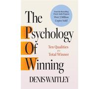 The Psychology of Winning Ten Qualities of a Total Winner - Denis Waitley - Sound Wisdom - ebook (ePub) - Livre