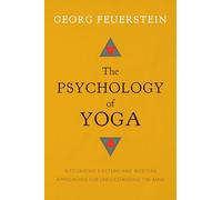The Psychology of Yoga: Integrating Eastern and Western Approaches for Understanding the Mind.