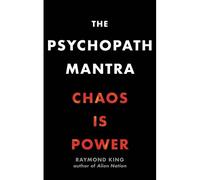 The Psychopath Mantra: Chaos Is Power (Alien Nation)