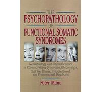 The Psychopathology of Functional Somatic Syndromes