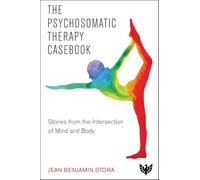 The Psychosomatic Therapy Casebook: Stories from the Intersection of Mind and Body