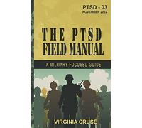 The PTSD Field Manual: A Military-Focused Guide