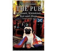 The Pub - 3 Frauen, Kleinkind, Koi Und Mops