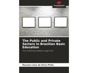 The Public and Private Sectors in Brazilian Basic Education: From Intellectual Debate to Legal Texts