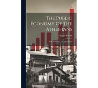 The Public Economy Of The Athenians: With Notes And A Copious Index