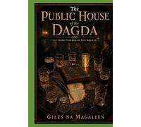 The Public House of the Dagda: An Irish Inferno in Ten Rounds