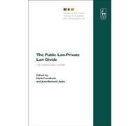 The Public Law/private Law Divide: Une Entente Cordiale? : La distinction du droit public et du droit prive : regards francais et britanniques
