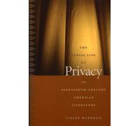 The Public Life Of Privacy In Nineteenth-Century American Literature