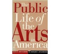 The Public Life of the Arts in America Joni Maya Cherbo (Auteur)