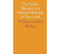 The Public Ministry and Pastoral Methods of Our Lord