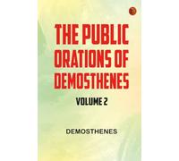 The Public Orations of Demosthenes volume 2