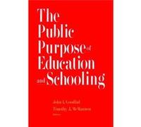 The Public Purpose of Education and Schooling Goodlad, John I., Goodlad, McMannon (Auteur)