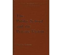 The Public School And The Private Vision: A Search For America In Education And Literature