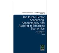 The Public Sector Accounting Accountability and Auditing in Emerging Economies Kelum Jayasinghe, Nirmala Nath, Radiah Othman, (Auteur)