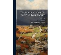 The Publications of the Pipe Roll Societ