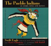 Swift Eagle - The Pueblo Indians: in Story, Song and Dance