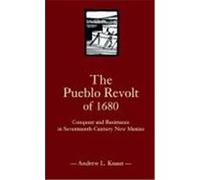 The Pueblo Revolt of 1680 Andrew L. Knaut (Auteur)