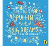 The Puffin Book of Big Dreams by Puffin Puffin (Auteur)