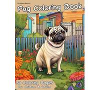The Pug Coloring Book: Coloring Adventures for Pug Lovers