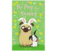 The Pug Who Wanted To Be A Bunny