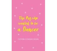 The Pug Who Wanted To Be A Dancer