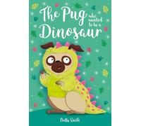 The Pug who wanted to be a Dinosaur