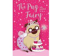 The Pug who wanted to be a Fairy