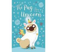 The Pug who wanted to be a Unicorn
