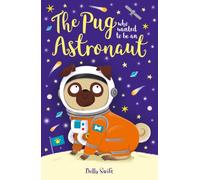 The Pug who wanted to be an Astronaut
