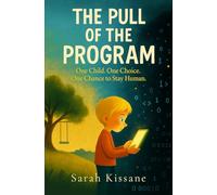 The Pull of the Program: One Child. One Choice. One Chance to Stay Human.