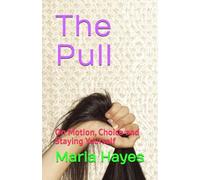 The Pull: On Motion, Choice and Staying Yourself