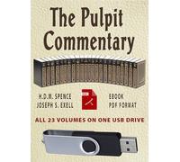 The Pulpit Commentary-ALL 23 VOLUMES-Complete Set-By H.D.M. Spence and Joseph S. Exell-Christian Bible Teaching-Scripture Study-PDF eBook-Non Audio USB Thumb Drive