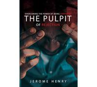 The Pulpit of Rejection: Overcoming The Power of Being Unwanted
