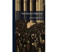 The Pulpit Orator