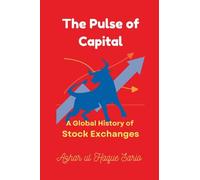 The Pulse of Capital: A Global History of Stock Exchanges