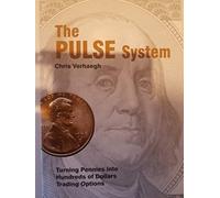 THE PULSE SYSTEM Turning Pennies Into Hundreds of Dollars Trading Options