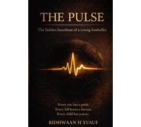 The Pulse: The Hidden Heartbeat Of A Young Footballer