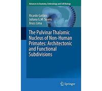 The Pulvinar Thalamic Nucleus Of Non-Human Primates: Architectonic And Functional Subdivisions