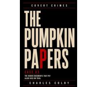 The Pumpkin Papers: The Hidden Documents That Put Alger Hiss on Trial