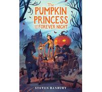 The Pumpkin Princess and the Forever Night (Pumpkin Princess The) [Paperback]