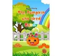 The pumpkin who liked Candy - Gal Honig - Amazon Digital Services LLC KDP - Livre en Anglais Gal HonigGal Honig (Auteur)