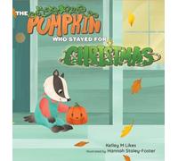 The Pumpkin Who Stayed for Christmas