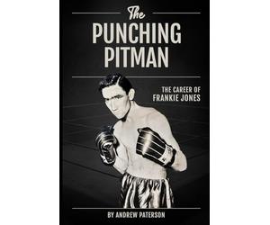 The Punching Pitman: The Career of Frankie Jones