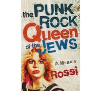 The Punk-Rock Queen of the Jews: A Memoir