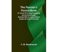 The Punster's Pocket-Book; Or, The Art Of Punning Enlarged By Bernard Blackmantle, Illustrated With Numerous Original Designs By Robert Cruikshank