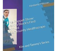 The Puppet Show: Vanna Black's First Annual Community Healthscape: Kim And Tammy's Series