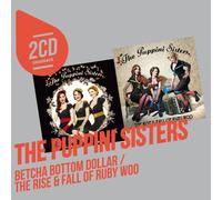 The Puppini Sisters - Betcha Bottom Dollar / The Rise & Fall Of Ruby Woo (Coffret 2 CD)