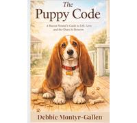 The Puppy Code: A Basset Hound’s Guide to Life, Love, and the Chaos in Between